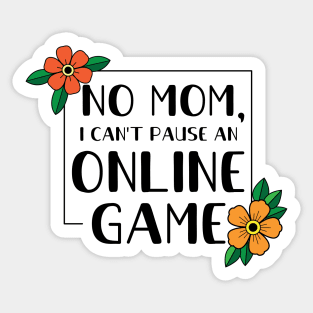 Can't Pause Online Game Sticker